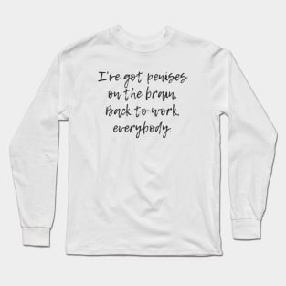 Back to Work, Everybody Long Sleeve T-Shirt